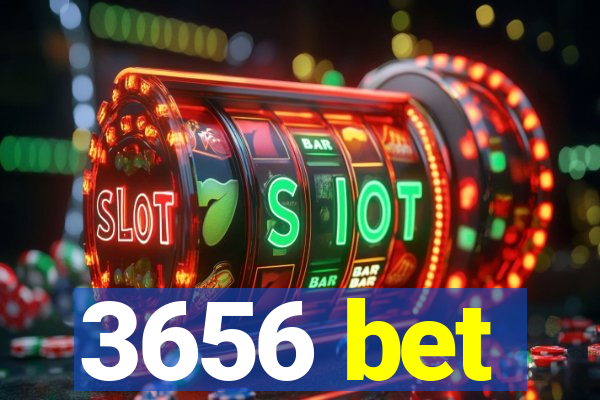 3656 bet
